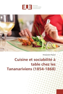 Cuisine et sociabilite A table chez les Tananariviens (1854-1868)