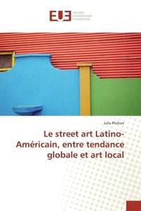 Le street art latino-américain, entre tendance globale et art local
