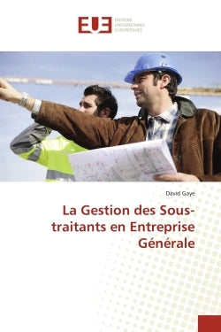 La Gestion des Sous-traitants en Entreprise Générale