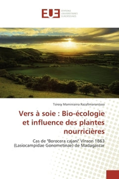 Vers à soie : Bio-écologie et influence des plantes nourricières