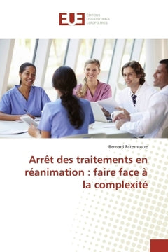 Arret des traitements en reanimation : faire face a la complexite
