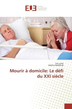 Mourir à domicile : Le défi du XXIe siècle