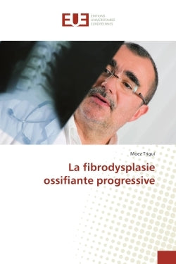 La fibrodysplasie ossifiante progrèssive
