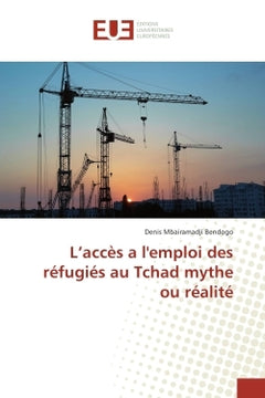 L'acces a l'emploi des refugies au Tchad mythe ou realite