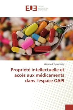 Propriete intellectuelle et acces aux medicaments dans l'espace OAPI