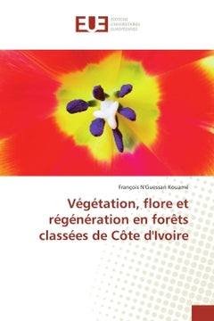 Vegetation, flore et regeneration en forets classees de cote d'Ivoire