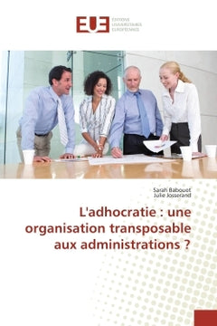 L'adhocratie : une organisation transposable aux administrations ?