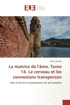 La Matrice de l'Ame. Le cerveau et les connexions transperson