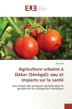 Agriculture urbaine à Dakar (Sénégal) : eau et impacts sur la santé