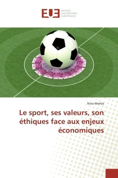 Le sport, ses valeurs, son éthiques face aux enjeux économiques