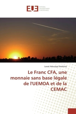 Le Franc Cfa, Une Monnaie Sans Base Légale De L'Uemoa Et De La Cemac
