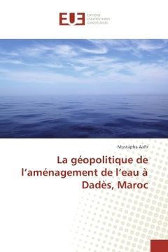 La geopolitique de l'amenagement de l'eau A Dades, Maroc