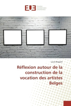 Reflexion autour de la construction de la vocation des artistes Belges