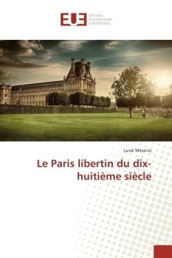 Le Paris libertin du dix-huitième siècle