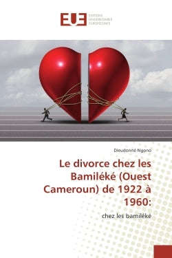 Le divorce chez les Bamileke (Ouest Cameroun) de 1922 A 1960: