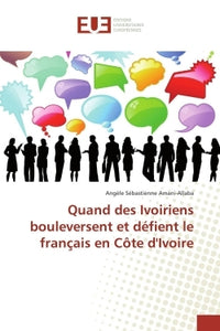 Quand des ivoiriens bouleversent et défient le français en Côte d'Ivoire