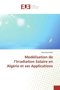 Modélisation de l'irradiation solaire en Algérie et ses applications