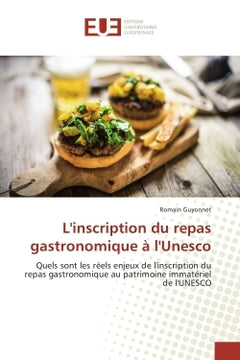 Quels sont les réels enjeux de l'inscription du repas gastronomique au patrimoine immatériel