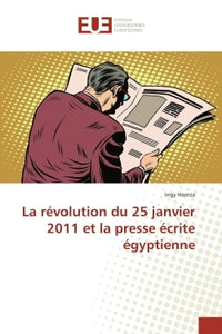 La Révolution du 25 Janvier 2011 et la Presse Écrite Égyptienne
