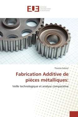 Fabrication additive de pièces métalliques: