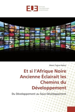 Et si l'Afrique noire ancienne éclairait les chemins du développement