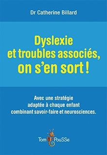 Dyslexie et troubles associés, on s'en sort !