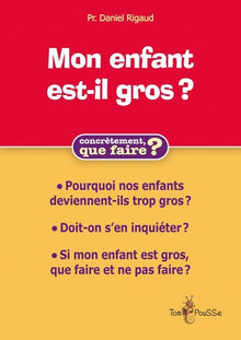 Mon enfant est-il (trop) gros ? - comment l'aider ?