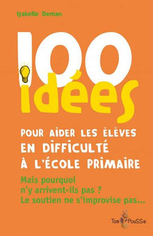 100 idées pour aider les élèves en difficulté à l'école primaire