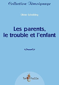 Les parents, le trouble et l'enfant