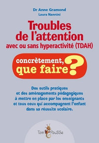 Troubles de l'attention avec ou sans hyperactivité, TDA-H - outils pratiques et aménagements pédagogiques...