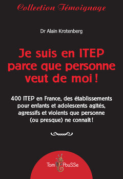 Je suis en ITEP parce que personne ne veut de moi !