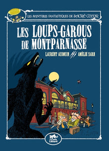 Les aventures fantastiques de Sacré-Coeur (Vol.4) : Les loups-garous de Montparnasse