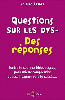 Questions sur les Dys- : Des réponses