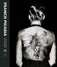 Francis Picabia Catalogue Raisonné. Volume III