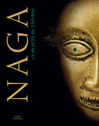 Naga. La beauté de l'effroi