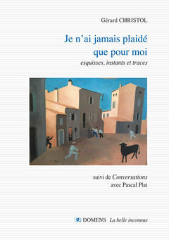Je n'ai jamais plaidé que pour moi