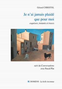 Je n'ai jamais plaidé que pour moi
