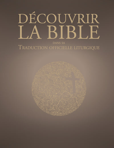 Découvrir la traduction officielle liturgique de la Bible