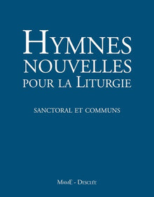 Hymnes nouvelles pour la liturgie (sanctoral et commun)
