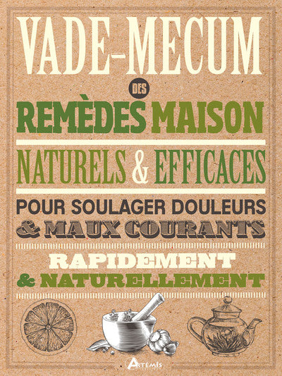 Vade mecum des remèdes maison, naturels et efficaces