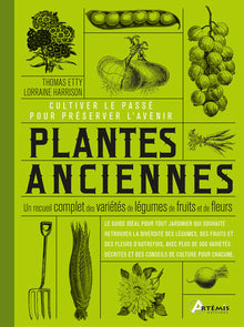 Plantes anciennes, cultiver le passé pour préserver l'avenir