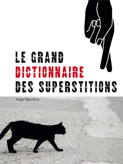 Grand dictionnaire des superstitions