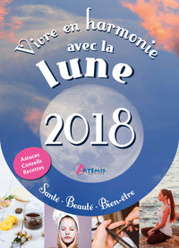 Vivre en harmonie avec la lune 2018, santé, beauté, bien-être