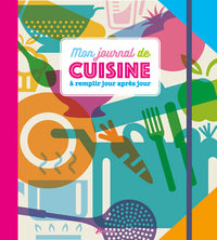 Mon journal de cuisine, à remplir jour après jour