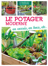 Le potager moderne : en carrés, en bacs, etc.