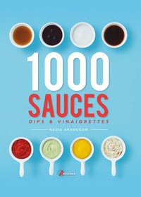 1 000 sauces, dips et vinaigrettes