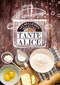 Meilleures recettes de tante Alice