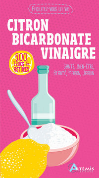 500 trucs & astuces Citron Bicarbonate Vinaigre
