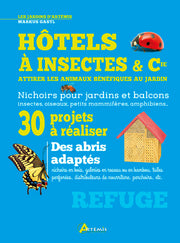 Hôtels à insectes & Cie, attirer les animaux bénéfiques au jardin