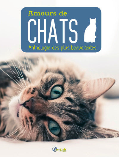 Amours de chat: Anthologie des plus beaux textes